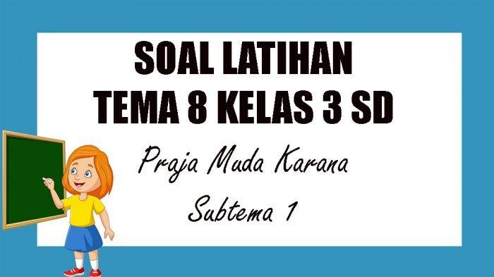 Latihan SOAL Kelas 3 SD Tema 8 Subtema 1 Aku Anggota