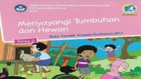 KUNCI JAWABAN Kelas 3 SD Tema 2 Halaman 30 31 32 33 34 dan 26 27 Buku Tematik Siswa Subtema 1 Menyayangi Tumbuhan dan Hewan