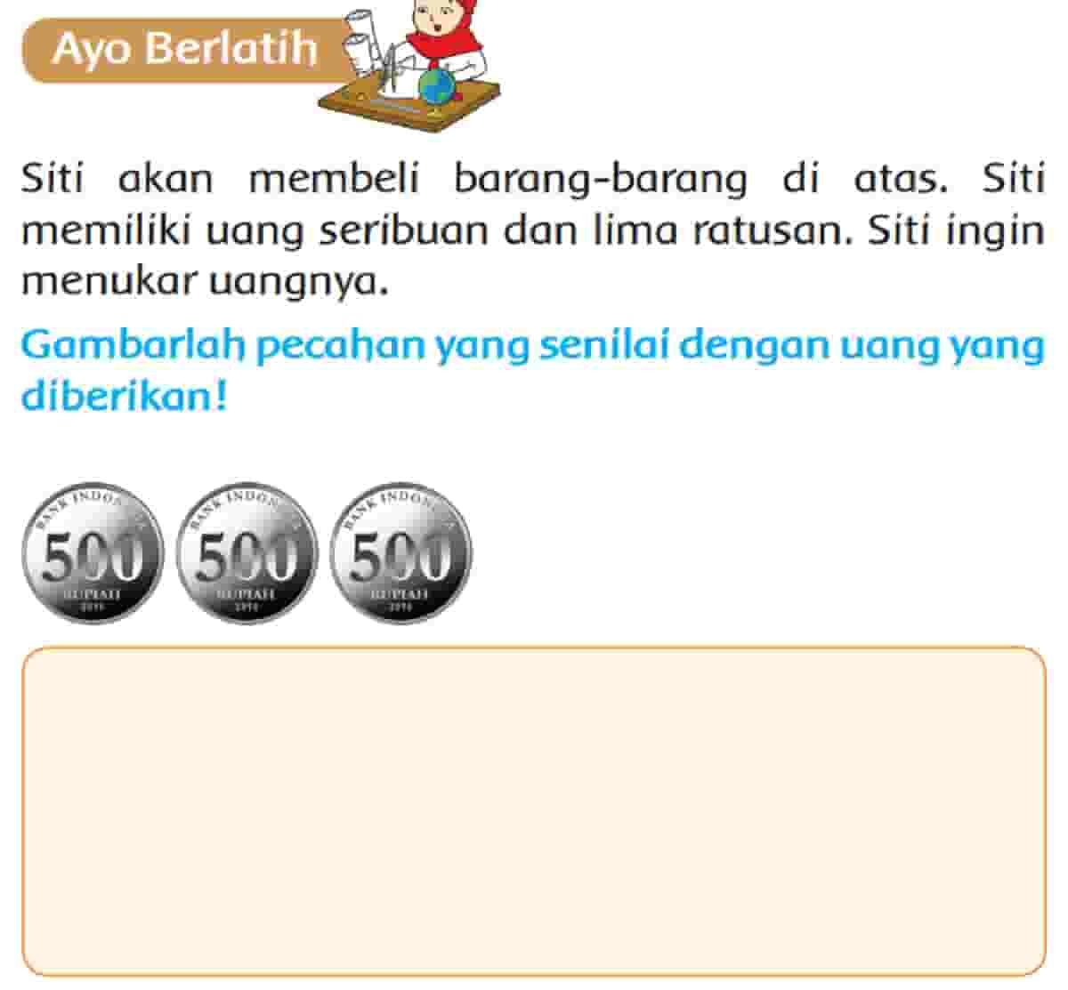 Gambarlah Pecahan Yang Senilai Dengan Uang Yang Diberikan Halaman 100 ...